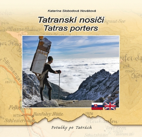 Obrazové publikácie Tatranskí nosiči / Tatras porters, 3. vydanie - Katarína Slobodová Nováková