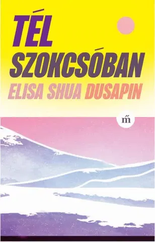 Svetová beletria Tél Szokcsóban - Elisa Shua Dusapin
