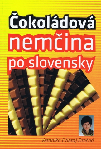 Učebnice a príručky Čokoládová nemčina po slovensky - Veronika Orečná