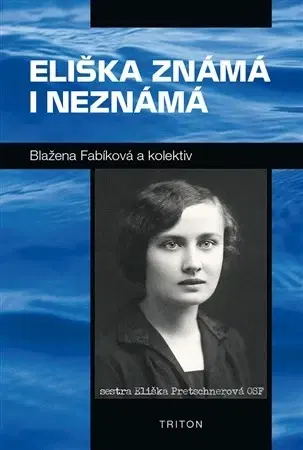 História Eliška známá i neznámá - Blažena Fabíková,Kolektív autorov