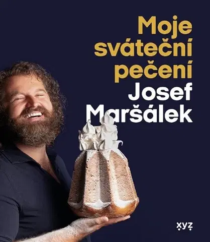 Sladká kuchyňa Moje sváteční pečení - Josef Maršálek