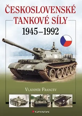 Armáda, zbrane a vojenská technika Československé tankové síly 1945-1992 - Vladimír Francev