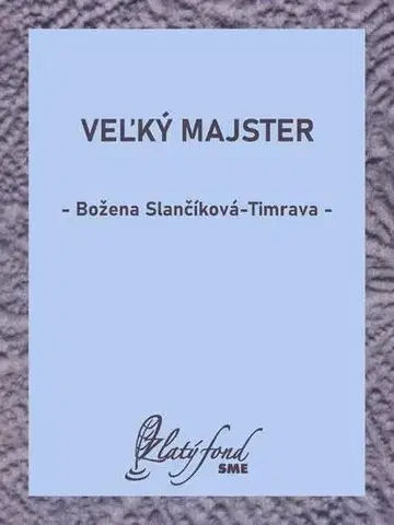 Romantická beletria Veľký majster - Božena Slančíková-Timrava