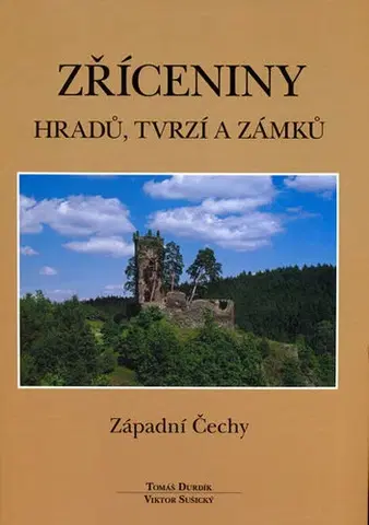 Obrazové publikácie Zříceniny hradů, tvrzí a zámků - západní Čechy - Kolektív autorov