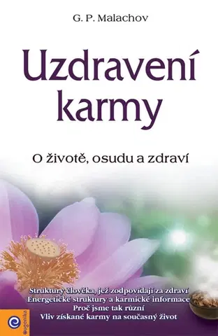 Karma Uzdravení karmy - O životě, osudu a zdraví - Gennadij P. Malachov