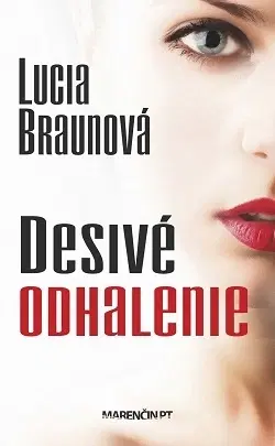 Slovenská beletria Desivé odhalenie - Lucia Braunová