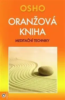 Joga, meditácia Oranžová kniha - OSHO,Zuzana Helešicová