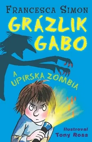 Pre deti a mládež - ostatné Grázlik Gabo a upírska zombia - Francesca Simon