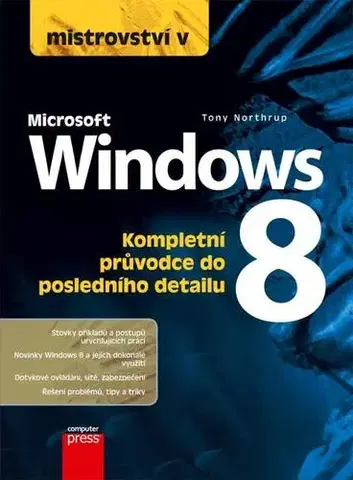 Operačné systémy Mistrovství v Microsoft Windows 8 - Tony Northrup