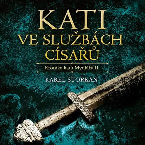 Historické romány Tympanum Kronika katů Mydlářů 2: Kati ve službách císařů - audiokniha CD