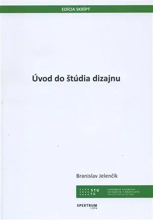 Pre vysoké školy Úvod do štúdia dizajnu - Branislav Jelenčík