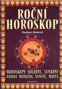 Astrológia, horoskopy, snáre Roční horoskop - Vladimír Sládeček