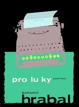 Biografie - Životopisy Proluky - Bohumil Hrabal