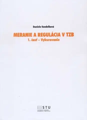 Pre vysoké školy Meranie a regulácia v TZB 1. časť - vykurovanie - Daniela Koudelková