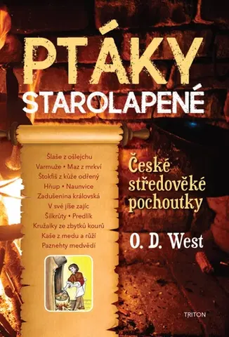 Kuchárky - ostatné Ptáky starolapené - České středověké pochoutky - O. D. West