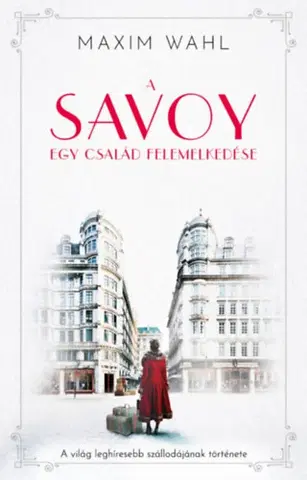 Svetová beletria A Savoy 1: Egy család felemelkedése - Maxim Wahl