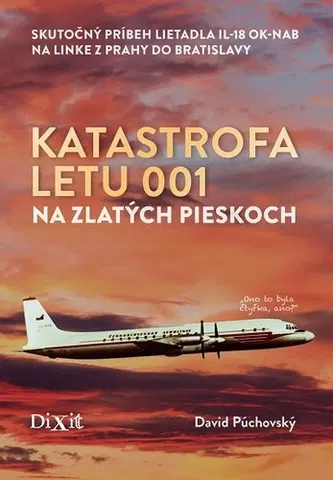 Odborná a populárno-náučná literatúra Katastrofa letu 001 na Zlatých pieskoch - David Púchovský