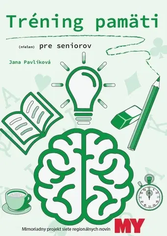 IQ testy, logika Tréning pamäte (nielen) pre seniorov - Jana Pavlíková