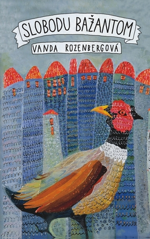 Poézia - antológie Slobodu bažantom - Vanda Rozenbergová