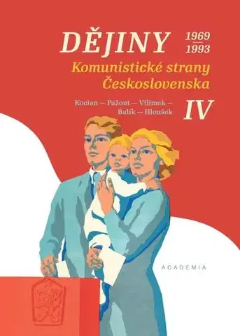 Slovenské a české dejiny Dějiny Komunistické strany Československa IV. - 1969-1993 - Kolektív autorov
