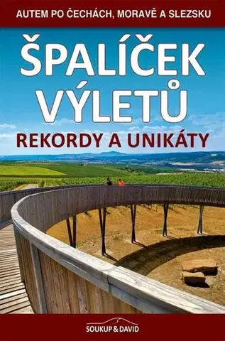 Slovensko a Česká republika Špalíček výletů - Rekordy a unikáty - Vladimír Soukup,Petr Ludvík
