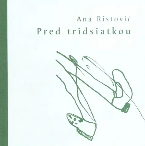 Svetová poézia Pred tridsiatkou - Ana Ristovič
