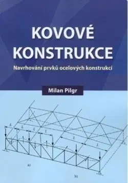 Veda, technika, elektrotechnika Kovové konstrukce - Milan Pilgr