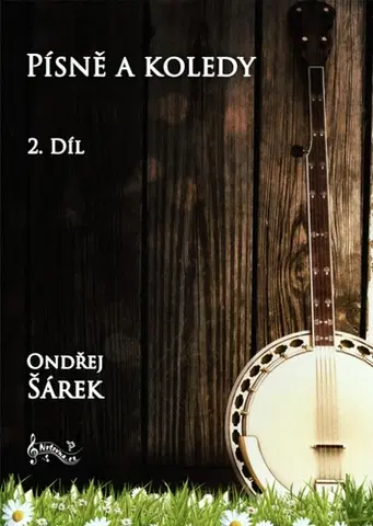 Hudba - noty, spevníky, príručky Písně a koledy pro pětistrunné banjo 2 - Ondřej Šárek