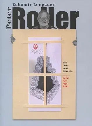 Umenie - ostatné Peter Roller: bod čiara znak písmeno/point line sign letter - Ľubomír Longauer