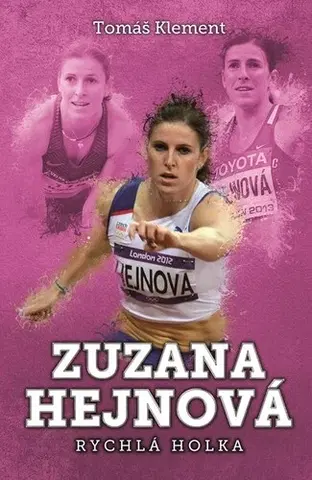 Biografie - ostatné Zuzana Hejnová - rychlá holka - Tomáš Klement