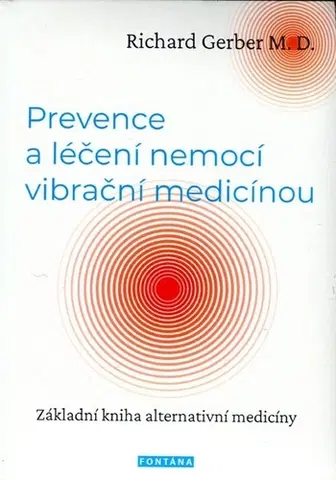 Alternatívna medicína - ostatné Prevence a léčení nemocí vibrační medicínou - Richard Gerber