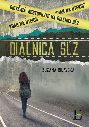 Detektívky, trilery, horory Diaľnica sĺz - Zuzana Bilavská
