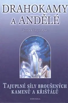 Ezoterika - ostatné Drahokamy a andělé - Ursula Klinger-Raatz