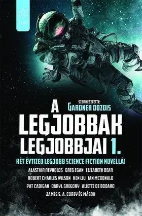Sci-fi a fantasy A legjobbak legjobbjai 1. - Két évtized legjobb science fiction novellái - Gardner Dozois
