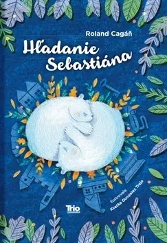 Pre deti a mládež - ostatné Hľadanie Sebastiána - Roland Cagáň