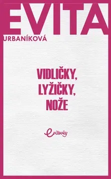 Slovenská beletria Vidličky, lyžičky, nože - Urbaníková Evita