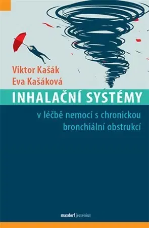Medicína - ostatné Inhalační systémy - Viktor Kašák,Eva Kašáková