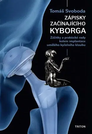 Biografie - ostatné Zápisky začínajícího kyborga - Tomáš Svoboda