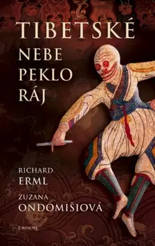 Odborná a náučná literatúra - ostatné Tibetské nebe, peklo, ráj - Richard Erml,Zuzana Ondomišiová