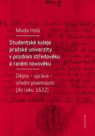 Stredovek Studentské koleje pražské univerzity v pozdním středověku a raném novověku - Mlada Holá
