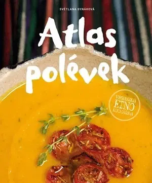 Polievky Atlas polévek - Světlana Synáková