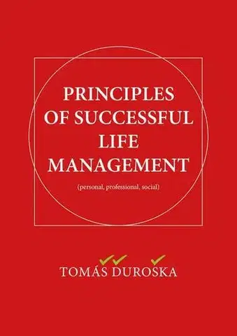 Biznis a kariéra Principles of Successful Life Management - Tomáš Ďuroška