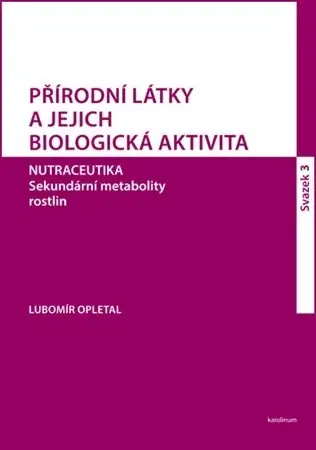 Pre vysoké školy Přírodní látky a jejich biologická aktivita (svazek 3) - Lubomír Opletal