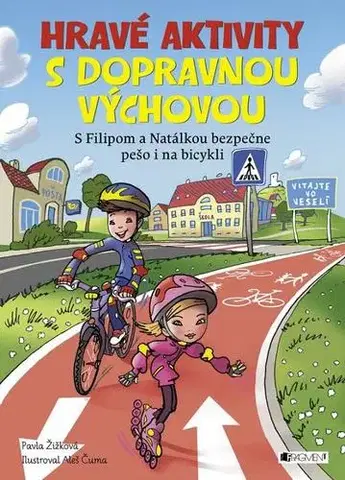 Príprava do školy, pracovné zošity Hravé aktivity s dopravnou výchovou - Pavla Žižková,Aleš Čuma