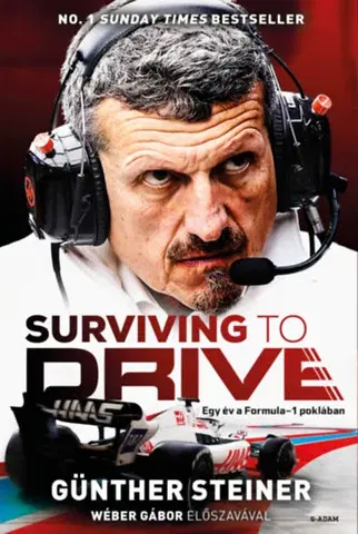 F1, automobilové preteky Surviving to Drive - Egy év a Formula-1 poklában - Guenther Steiner