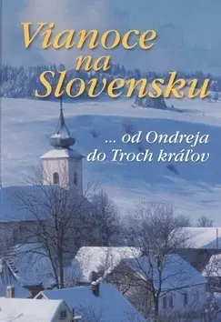 Ľudové tradície, zvyky, folklór Vianoce na Slovensku