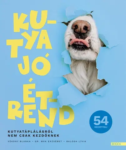 Psy, kynológia Kutya jó étrend - Dr. Erzsébet Mák,Blanka Vékony
