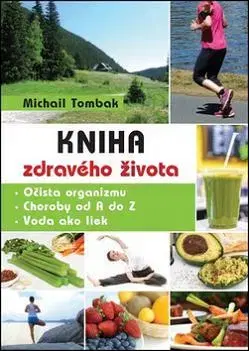 Zdravoveda, ochorenia, choroby Kniha zdravého života - Michail Tombak
