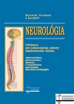 Pre vysoké školy Neurológia - učebnica pre ZOUŠ - Miroslav Brozman