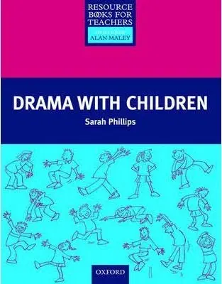 Učebnice a príručky Primary Resource Books for Teachers - Drama with Children - Sarah Phillips